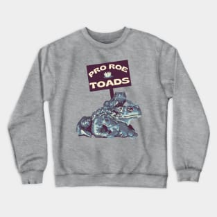 Pro Roe Toads Crewneck Sweatshirt